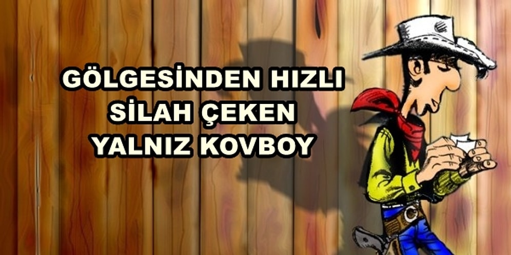 Vahşi Batı'nın Yenilmez Kovboyu Red Kit'i Sevmemizin 15 Nedeni