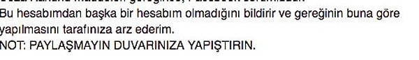 Bu safsatalarla alakalı en komik olan yer ise, sonunda yazan 'başka bir hesabım yoktur' metni.