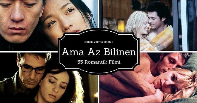 2000'li Yılların Kaliteli Ama Az Bilinen 55 Romantik Filmi