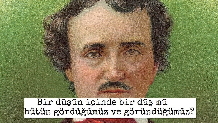Zamanının Çok Ötesinde Bir Şair Olan Edgar Allan Poe'nun Ders Niteliğindeki 15 Sözü