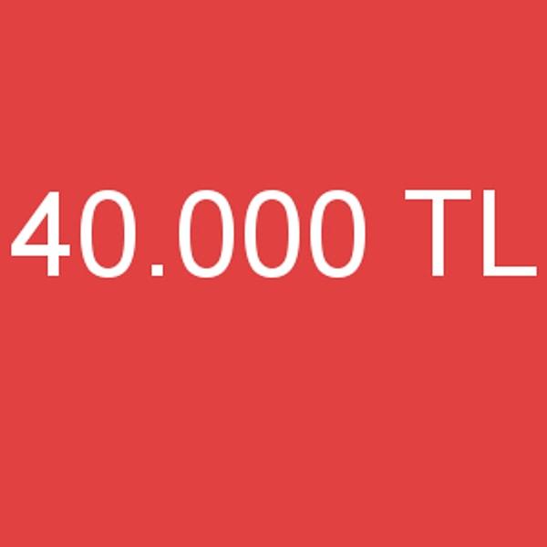 40.000 TL!