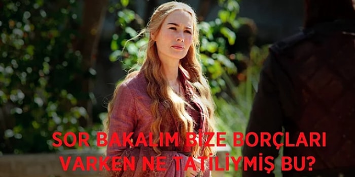 25 "Game Of Thrones" Karakteri Akrabamız Olsaydı Kim Olurdu