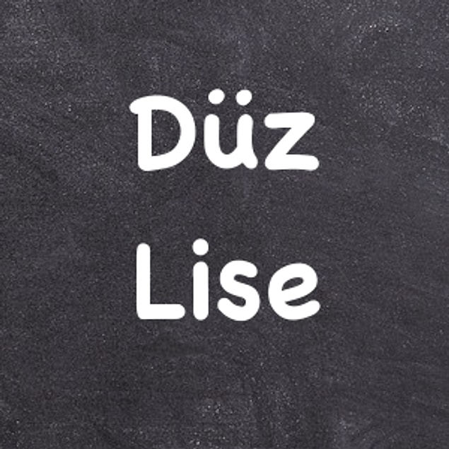 Düz lise!