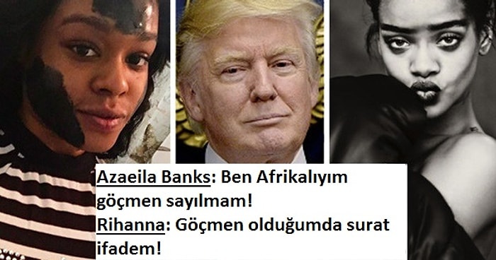 Kötü Kız Rihanna'yı Trump Yorumu İçin Azarlamaya Yeltenip Cevabını Alan Rapçi Azeaila Banks