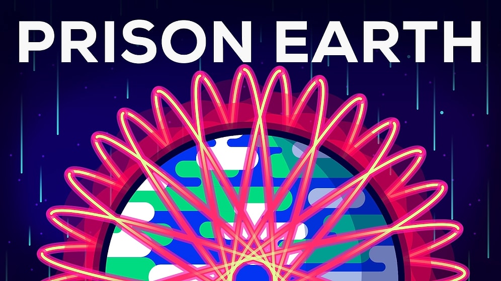 Üzerinde Düşünürken Uzaklara Daldıran Soru: Dünya'da Tutsak mıyız?