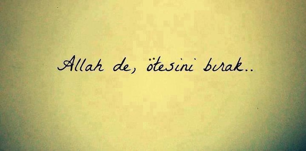 "Allah De Ötesini Bırak" Kitabından 11 Muhteşem Alıntı