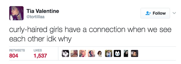 10. Diğer kıvırcık saçlı kızları gördüğünde onlara sarılmak, iltifat etmek veya direkt arkadaş olmak istersin.