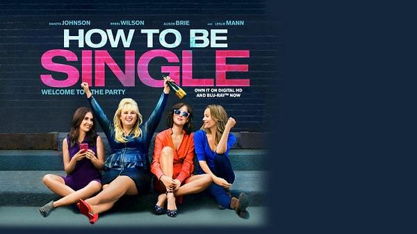 25. 'How to Be Single'ı izleyin.
