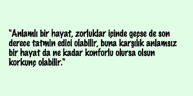 9. Hayatın anlamı üzerine