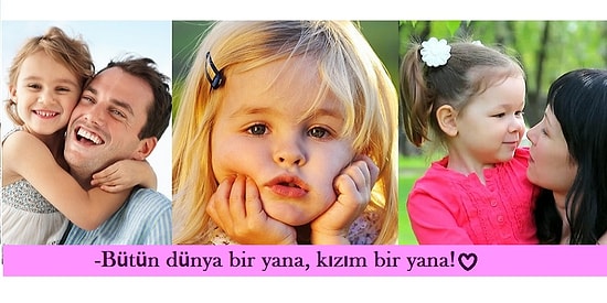 Kız Çocuğu Sahibi Olmanın Dünyanın En Keyifli Duygusu Olduğunun 17 Kanıtı