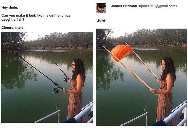 6. Kız arkadaşımı bir balık yakalamış gibi yapar mısın?