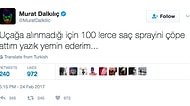Uçağa Alınmayan Yüzlerce Saç Spreyini Çöpe Atan Murat Dalkılıç ve Ona Verilmiş 21 Komik Tepki
