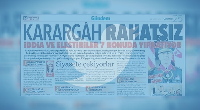 Hürriyet'in 'Karargâh Rahatsız' Haberi Gündemdeki Yerini Koruyor: İşte 3 Günde Yaşananlar