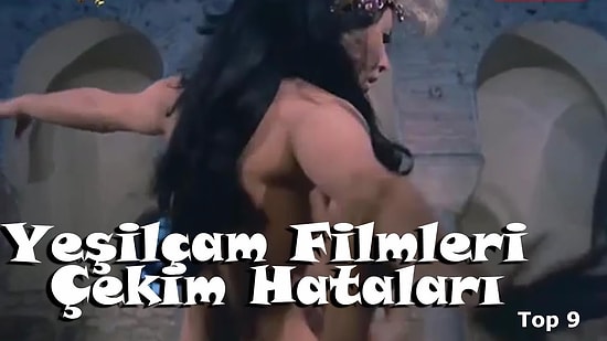 Yeşilçam Filmlerinde Meydana Gelen Çekim Hataları