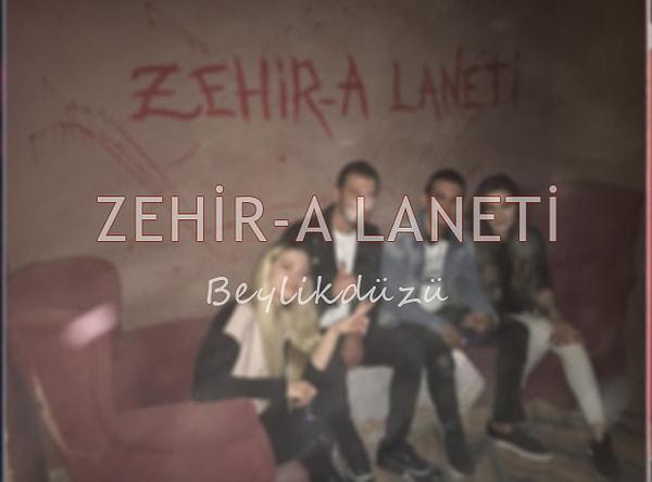 7. Zehir-A Laneti