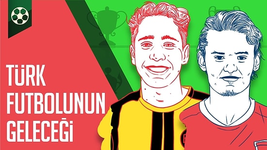 Türk Futbolunun 2 Genç Yeteneği: Enes Ünal ve Emre Mor'un Hikayeleri
