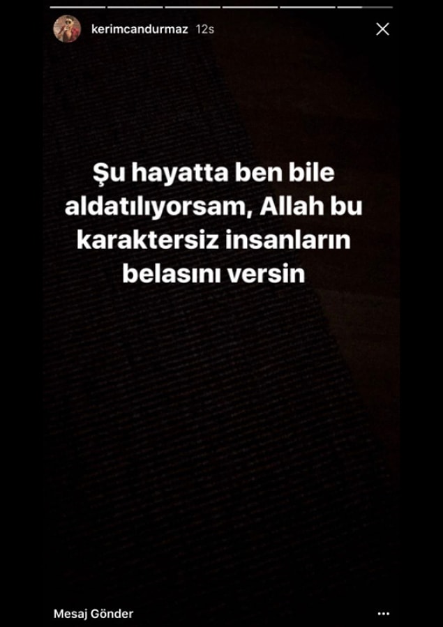 6. Instagram Stories'de duygusal şarkılar çalan Kerimcan Durmaz, kısa bir süre sonra aldatıldığını itiraf eden bir paylaşım yaptı.