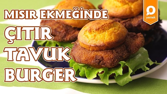 Tıpkı Dışarıda Yediğimiz Gibi: Mısır Ekmeğinde Çıtır Tavuk Burger Nasıl Yapılır?