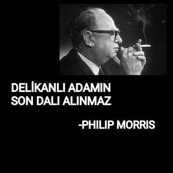 6. Ne demiş Philip Morris