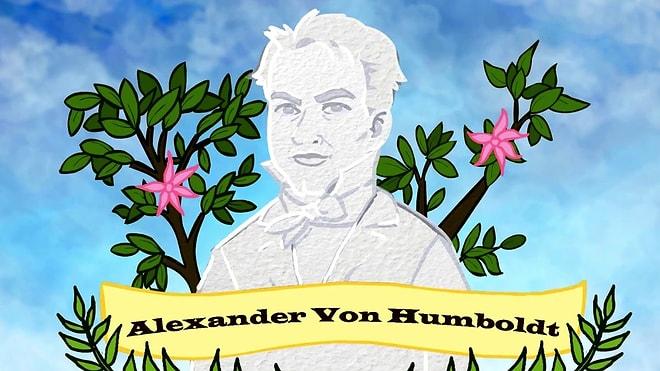 Alexander von Humboldt Kimdir?