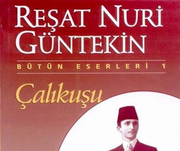 Çalıkuşu - Reşat Nuri Güntekin