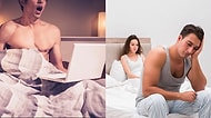 Porno İzleyen Erkeklerin Gerçek Hayattaki Cinsel İlişkilerinde Daha Az Tatmin Oldukları Kanıtlandı!