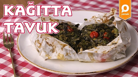 Diyetteyiz Diye Güzel Yemek de mi Yemeyelim! Kağıtta Tavuk Nasıl Yapılır?