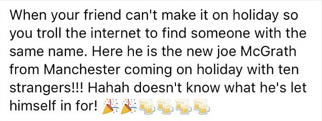 They found a random guy on Facebook with the same name and invited him to join them for a completely free all-inclusive trip!