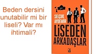 İşler Güçler Dizisinin Senaristi Selçuk Aydemir'in Kitabı Liseden Arkadaşlar'dan 15 Alıntı