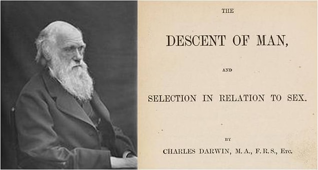 Darwin'in 1871 yılında kaleme aldığı "İnsanın Türeyişi" isimli kitabı incelediğimizde şu cümleleri sarf ettiğini görürüz: