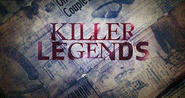 1. Öldüren Efsaneler (Killer Legends)