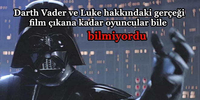 Star Wars'un Muhteşem Dünyası Hakkında Kesinlikle Daha Önce Duymadığınız 40 Gerçek