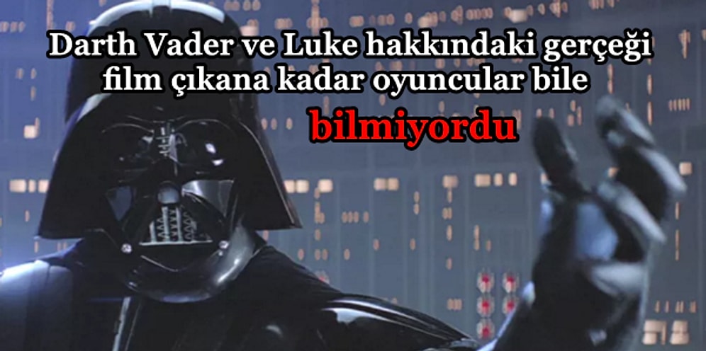 Star Wars'un Muhteşem Dünyası Hakkında Kesinlikle Daha Önce Duymadığınız 40 Gerçek
