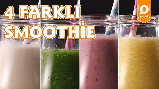 Her Biri Bir Başka Güzel: 4 Farklı Smoothie Nasıl Yapılır?