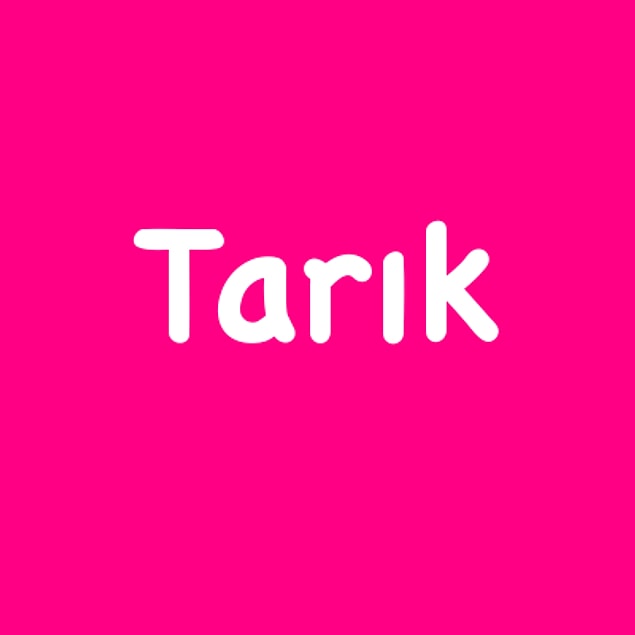 Tarık!