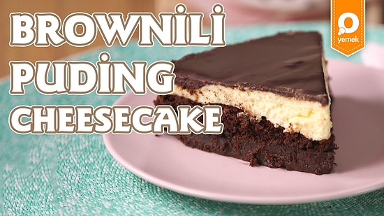 Yoğun Çikolata Lezzetli İki Tadın Birleşimi: Brownili Puding Cheesecake Nasıl Yapılır?