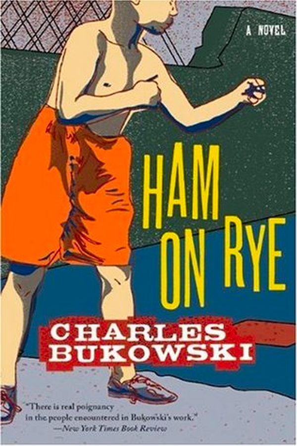 6. Ham on Rye - Charles Bukowski