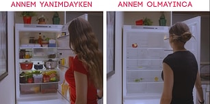 Annem Yanımdayken Vs. Annem Olmayınca