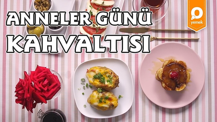 Anneler Gününüz Kutlu Olsun! Anneler Günü Kahvaltısı Nasıl Yapılır?