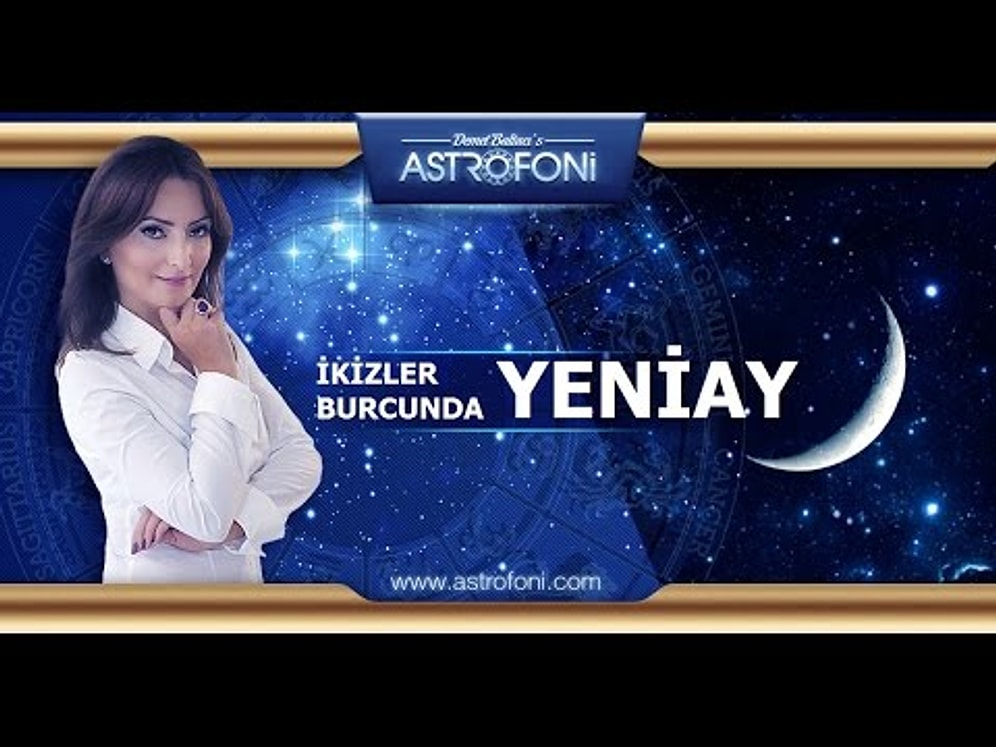 İkizler Burcunda Yeniay Doğuyor!..