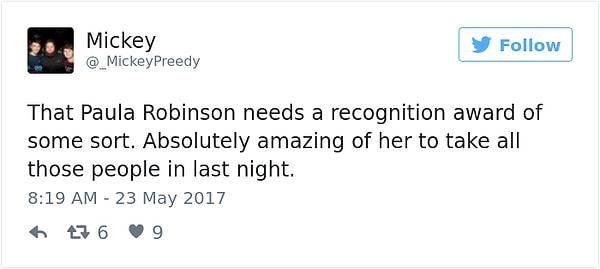 "Bu Paula Robinson'un bir tür takdir ödülü alması gerekiyor. Dün akşam bütün o insanları alıp götürmesi inanılmaz."