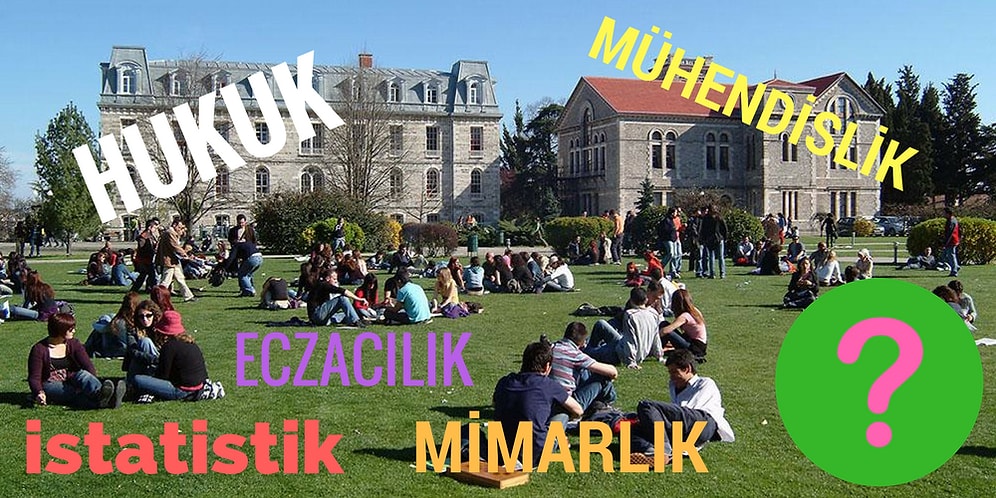 Ülkemizde "Hangi Bölüm Hangi Üniversitede Okunur?" Sorusuna Verilebilecek 13 Yanıt