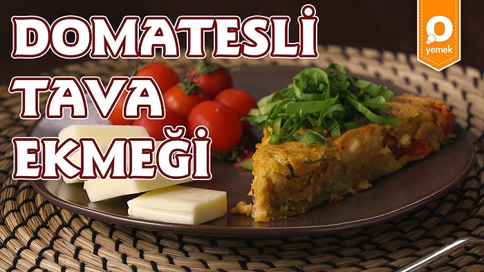 Bol Malzemeli Ekmek Yapmaya Ne Dersiniz? Domatesli Tava Ekmeği Nasıl Yapılır?