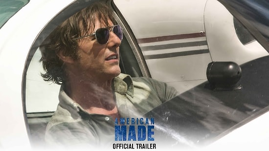 Tom Cruise'lu American Made Filminden İlk Fragman Yayınlandı!