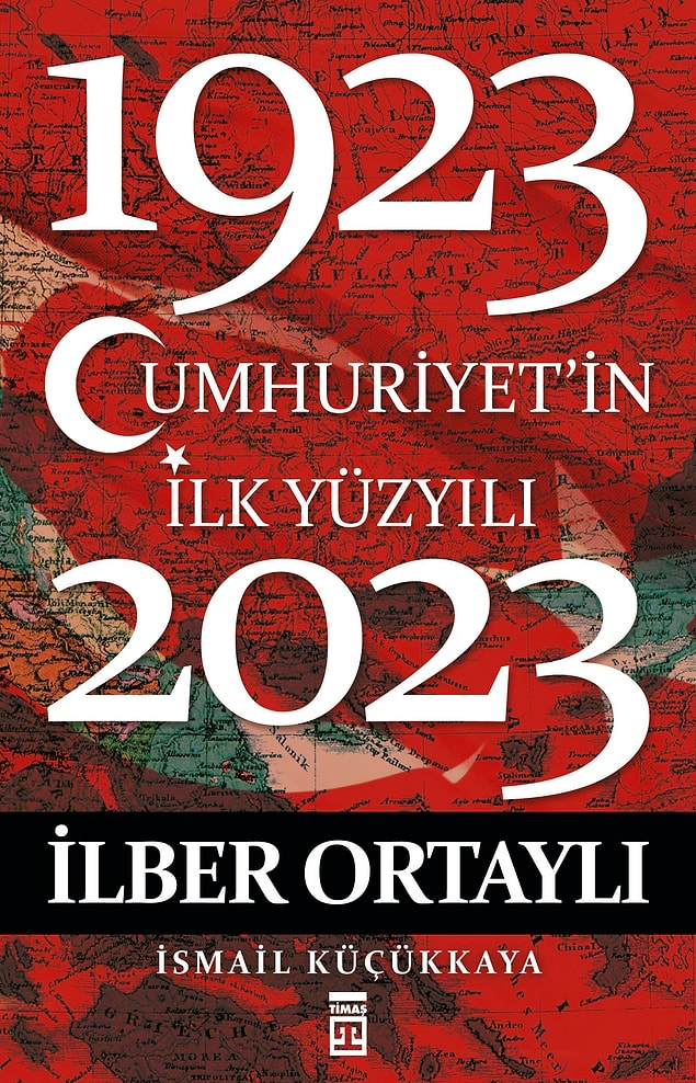 9. Cumhuriyet'in İlk Yüzyılı (1923-2023) - İlber Ortaylı, İsmail Küçükkaya