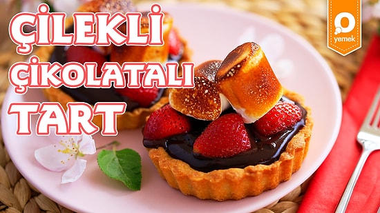 Mis Kokulu Çileklerin En Güzel Hali: Çilekli Çikolatalı Tart Nasıl Yapılır?