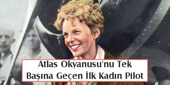 Pasifik'te Sırra Kadem Basan Pilot Amelia Earhart'a Ne Olduğu Üzerine Gizemli Bir İddia!