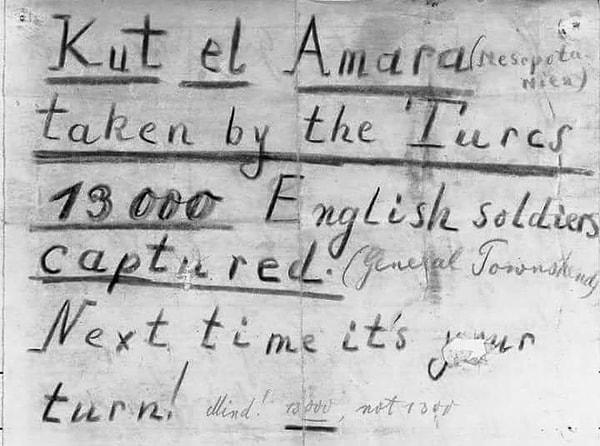 26. Almanlardan Somme Cephesi'nde çarpıştıkları İngilizlere not: "Kut'ta Türkler 13.000 İngiliz'i esir aldı. Sıra sizde!" Yıl, 1916