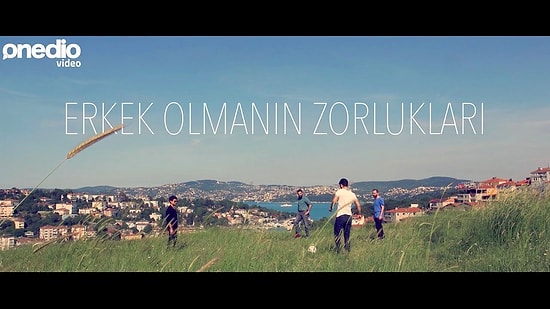 Erkek Olmanın Zorlukları