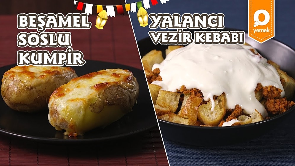 Hem İftara Hem Sahura! Beşamel Soslu Kumpir ve Yalancı Vezir Kebabı Nasıl Yapılır?